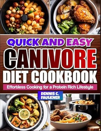 Quick And Easy Carnivore Diet Cookbook