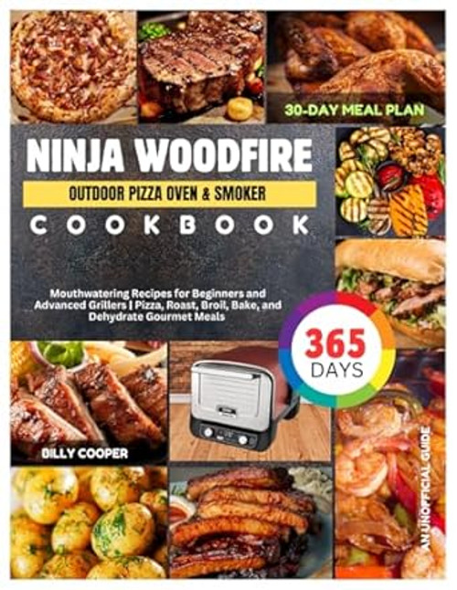 Ninja Woodfire Outdoor Pizza Oven & Smoker Cookbook