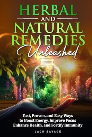 Herbal and Natural Remedies Unleashed