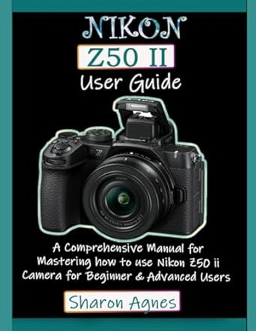 Nikon Z50 II User Guide
