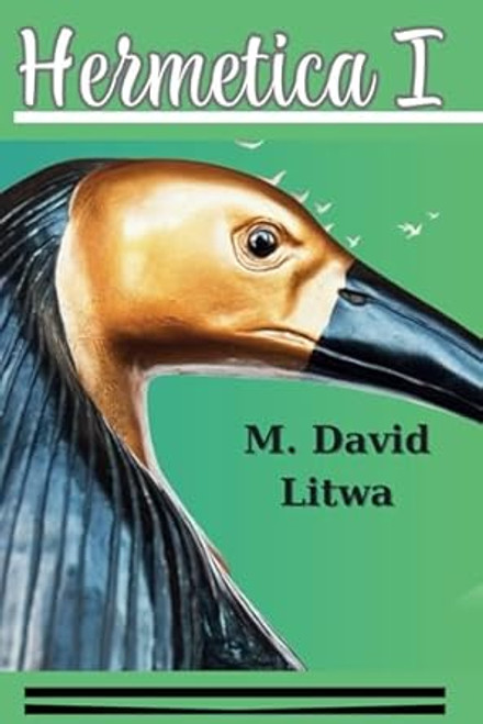 Hermetica I: The Corpus Hermeticum Asclepius and Nag Hammadi