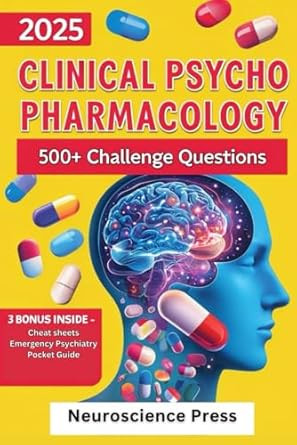 2025 Clinical Psychopharmacology 500+ Challenge Questions