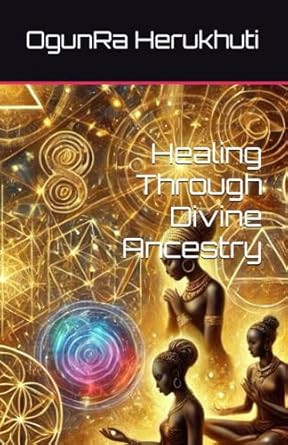 Healing Through Divine Ancestry