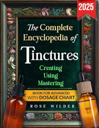 The Complete Encyclopedia of Tinctures