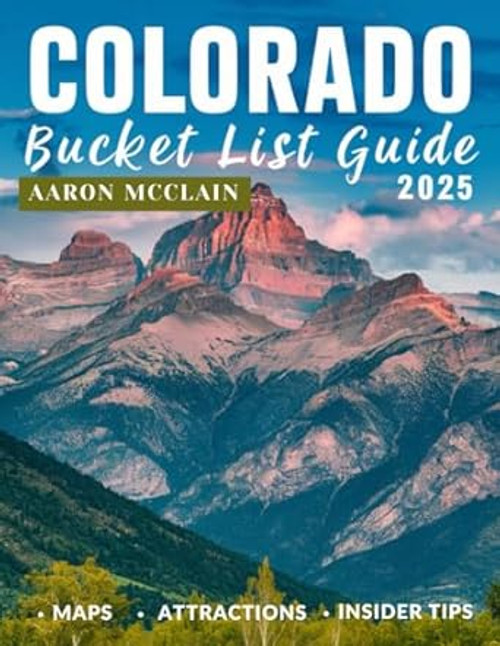 COLORADO Bucket List Guide 2025
