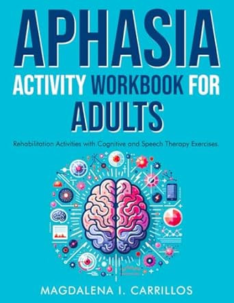 Aphasia Activity Workbook for Adults. Rehabilitation Activities