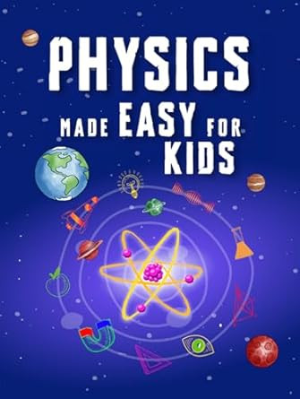 Physics Made Easy For Kids