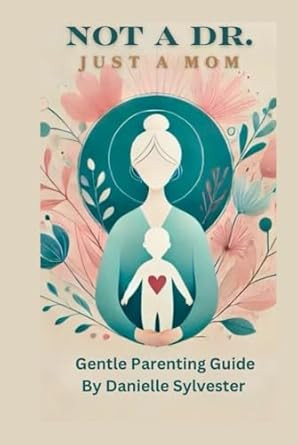 Not A Dr. Just A Mom