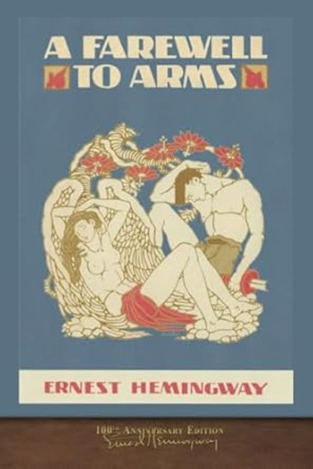 A Farewell to Arms: 100th Anniversary Edition