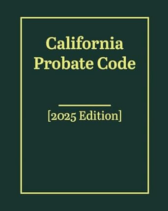 California Probate Code [2025 Edition]