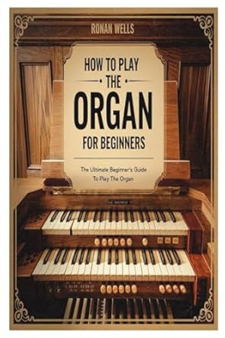 How to Play the Organ for Beginners