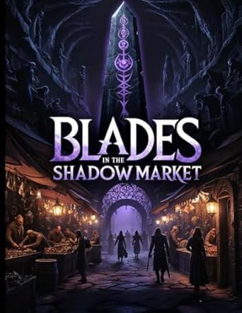 Blades in the Shadow Market A DND Mini Campaign for Players