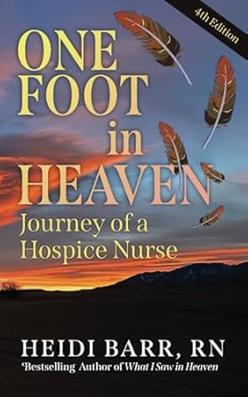 One Foot in Heaven Journey of a Hospice Nurse