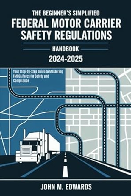 The Beginner's Simplified Federal Motor Carrier Safety