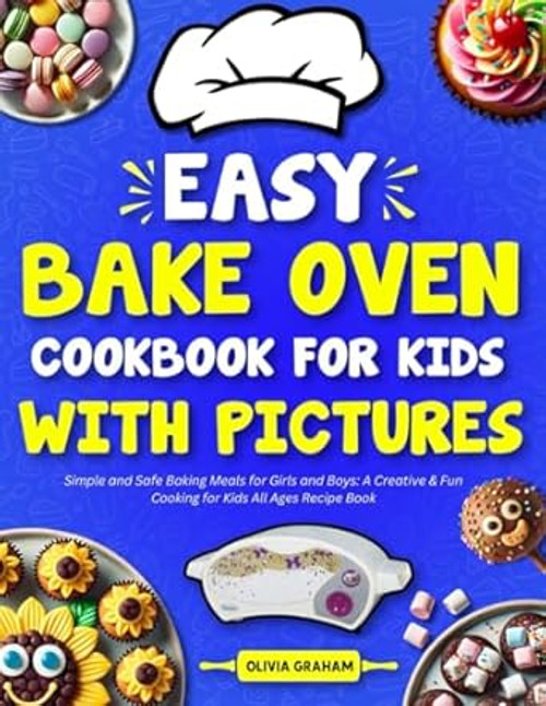 Easy Bake Oven Cookbook for Kids with Pictures