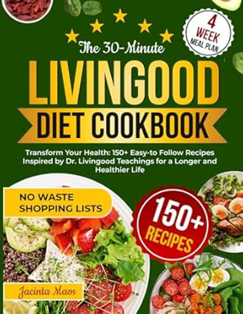 The 30-Minute Livingood Diet Cookbook