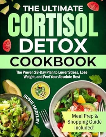 The Ultimate Cortisol Detox Cookbook