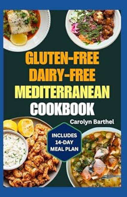 GLUTEN-FREE DAIRY-FREE MEDITERRANEAN COOKBOOK