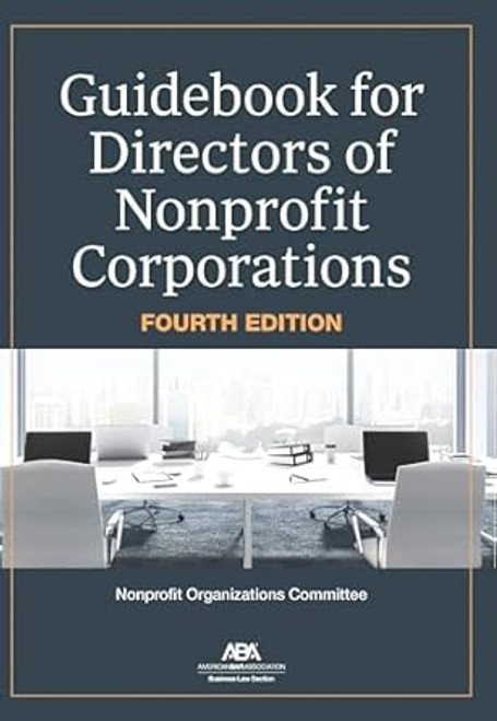 Guidebook for Directors of Nonprofit Corporations Fourth Edition