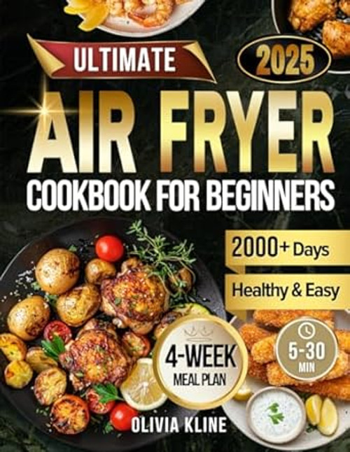 The Ultimate Air Fryer Cookbook for Beginners