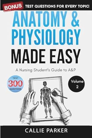 Anatomy & Physiology Made Easy Vol 2