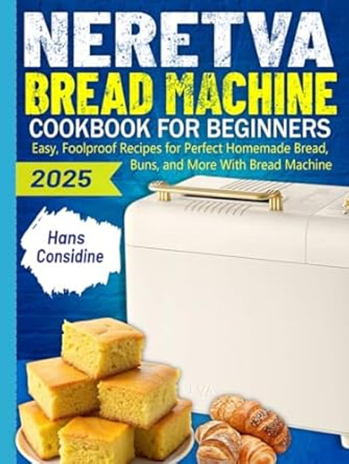 Neretva Bread Machine Cookbook For Beginners