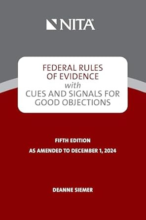 Federal Rules of Evidence with Cues and Signals for Good