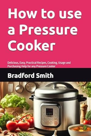 How to use a Pressure Cooker