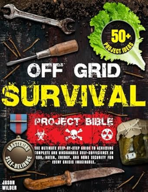 Off Grid Survival Project Bible