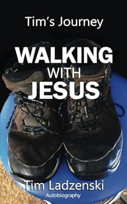 Tim's Journey - Walking With Jesus