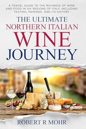 The Ultimate Northern Italian Wine Journey