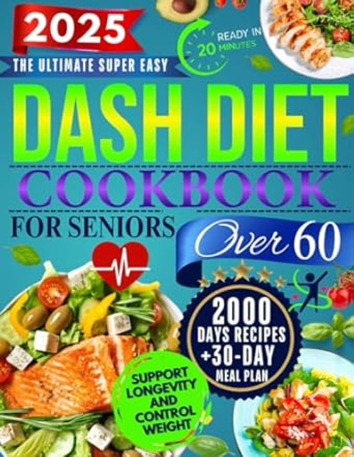 The Super Easy Dash Diet CookBook for Seniors Over 60
