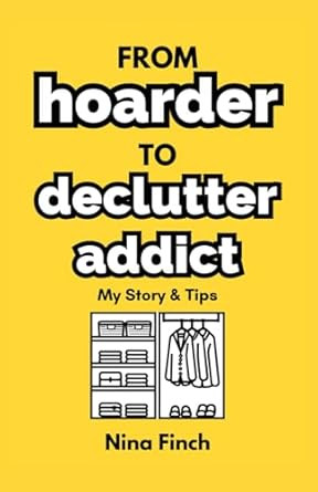 From Hoarder To Declutter Addict