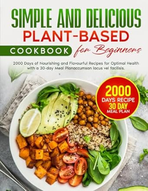 Simple and Delicious Plant-Based Cookbook for Beginners