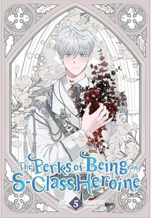 The Perks of Being an S-Class Heroine Vol. 5