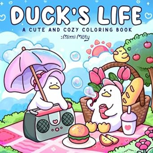 Duck's Life: A Cute and Cozy Coloring Book for Adults and Teens