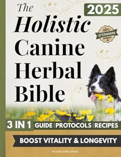 The Holistic Canine Herbal Bible