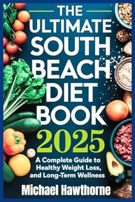 THE ULTIMATE SOUTH BEACH DIET BOOK 2025