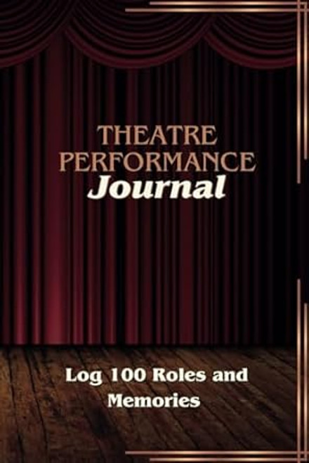 Theatre Performance Log and Memory Book