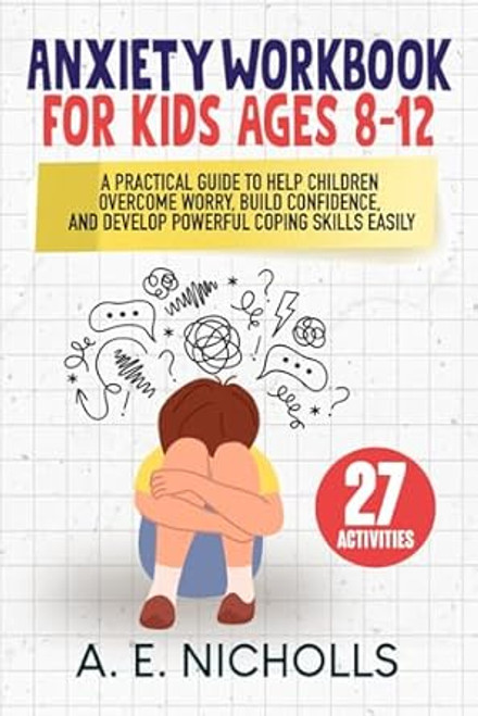 ANXIETY WORKBOOK FOR KIDS AGES 8  12