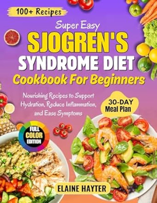 Super Easy Sjogren's Syndrome Diet Cookbook For Beginners