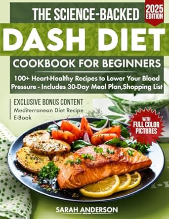 The Science-Backed Dash Diet Cookbook for Beginners