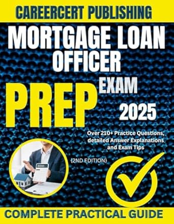 MORTGAGE LOAN OFFICER EXAM PREP 2025