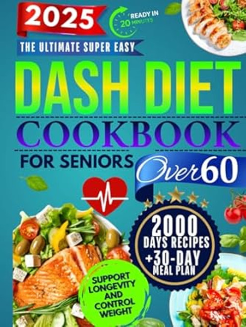 The Super Easy Dash Diet CookBook for Seniors Over 60