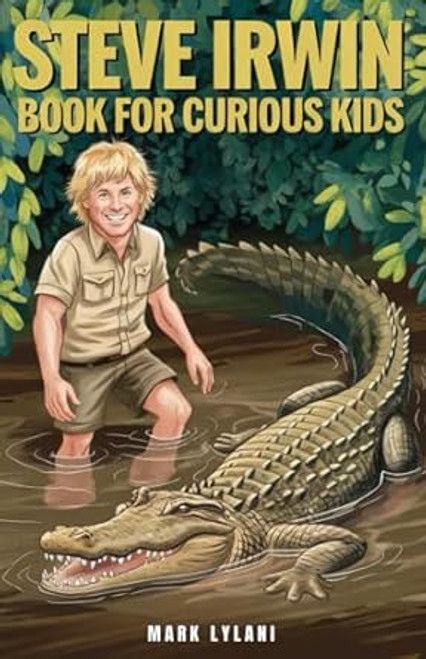 Steve Irwin Book for Curious Kids