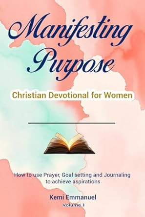 Manifesting Purpose Christian Devotional for Women