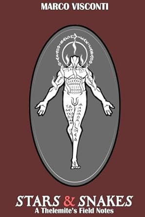 Stars & Snakes: A Thelemite's Field Notes