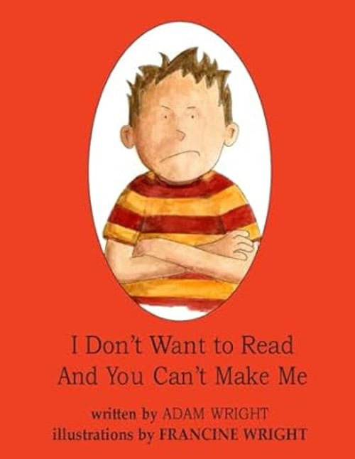 I Don't Want to Read and You Can't Make Me