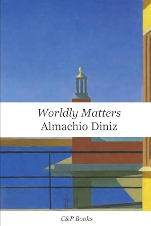 Almachio Diniz  Worldly Matters