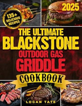 The Ultimate Blackstone Griddle Recipe Book